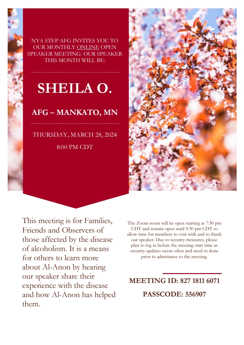 NYA STEP AFG Monthly Online Open Speaker Meeting
Speaker is Sheila O, AFG Mankato, MNT
8 PM Thursday 3/28
Zoom meeting ID 827 1811 6071, Passcode 556907
Zoom room open 7:30 - 9:30 PM